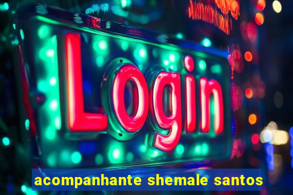 acompanhante shemale santos